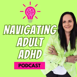 #49 ADHD & Self-Esteem + 1 thing you want to do to improve your self-esteem