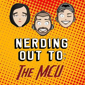 Nerding Out To: The MCU. Episode 15: Guardians of the Galaxy Vol. 2