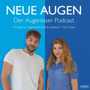 0:Trailer - Neue Augen - der Augenlaser Podcast mit Bányai Augenheilkunde & antenne 1 Nico Auer