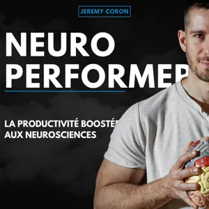 #56 - Soyez Neuro Productif !