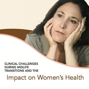 MP3 Audio File - Clinical Challenges During Midlife Transitions and the Impact on Women's Health