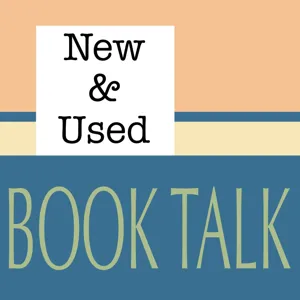 New & Used: Book Talk Episode 7