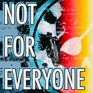 Not For Everyone Podcast