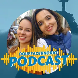 O Que Fazer no Rio Podcast #19- "As histórias mais engraçadas de Natália e Suzanne- parte 2"