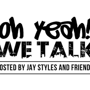 Oh Yeah We Talk Podcast Episode 13