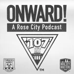 4/10/23 - Onward! A Rose City Podcast