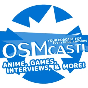 OSMcast! Show #179: Evangelion: 1.11 You Are (Not) Alone