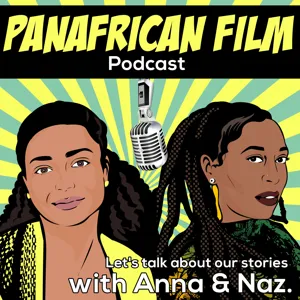 PanAfrican Film Podcast Episode 20 - Grandpa was an Emperor