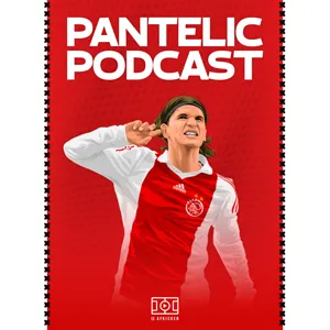 'Ajax tussen hoop en vrees naar Engeland'| Pantelic Podcast | S06E65