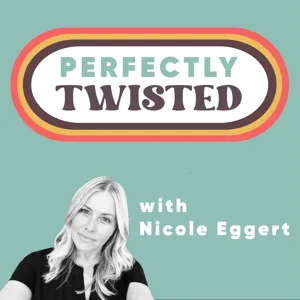 Perfectly Twisted with Nicole Eggert #15 feat. Erika Eleniak