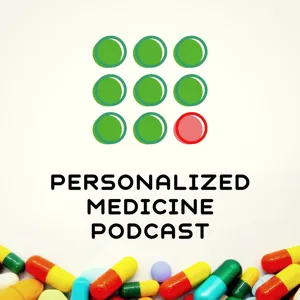 Ep#017: Lessons Learned from the 16 Innovators in Personalized Medicine