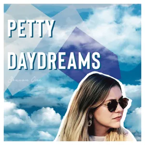 Petty Daydreams - Episode 04