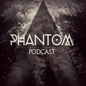 Phantom Podcast - Episode 002 (Guest Mix by: Murda Mike)