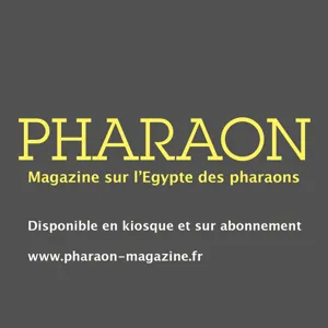 Pharaon Magazine podcast 12 du 9 avril 2021