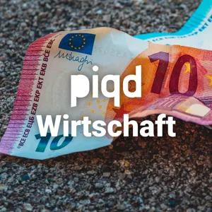 piqd Wirtschaft #8: Finanzmärkte