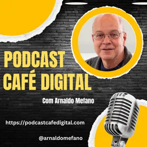 Mente Aberta para Novas Ideias – O Podcast Café Digital - Episódio 56