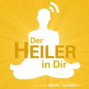 Der Heiler in dir - Im Reich Deiner Sinne