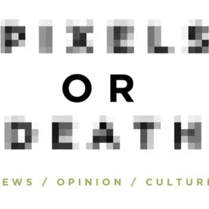 PODcast - Pixels or Death Cast - Episode 1