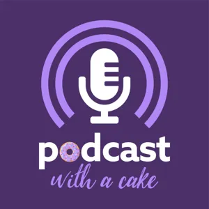 Podcast with a Cake: Season 3 Episode 1