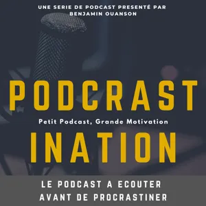 022 Podcrastination : Visualiser votre Nouvelle Année pour vous Motiver