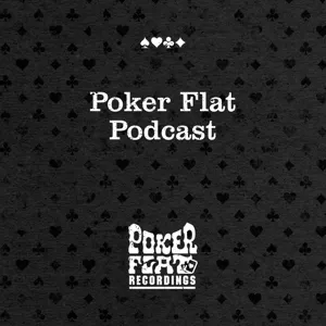 Poker Flat Podcast 47 Mixed by André Hommen