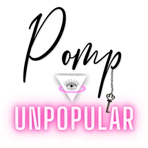 Pomp & Unpopular