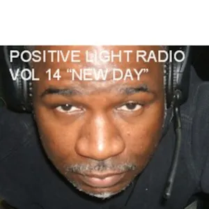 PositiveLightRadio Vol 20 Episode 12 "A BRIGHTER DAY"