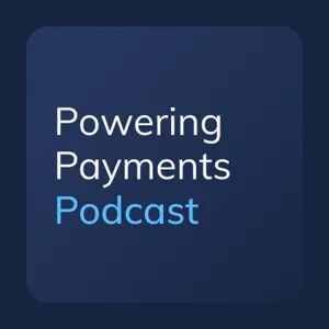 Ep 17. How APIs are driving innovation and change in payments