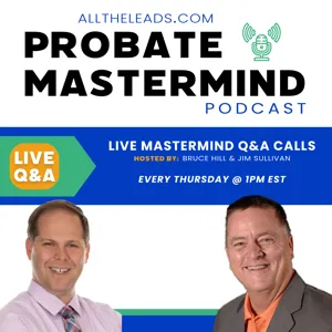 Free Training, Foreclosure & Commissions | Probate Mastermind Episode #363