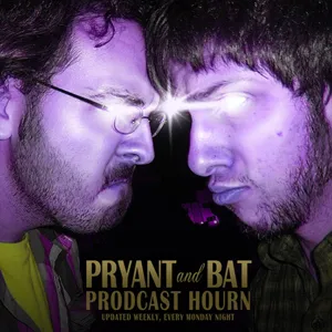 Pryant and Bat: Prodcast Hourn Ep 11: Duff'd on Triangle