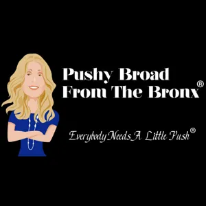 {"Pushy Broad from the Bronx","Pushy Broad From The Bronx"}