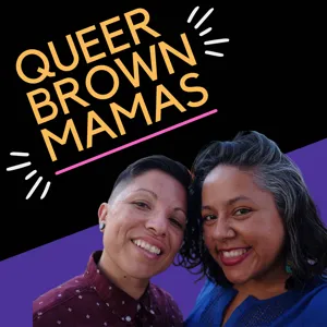 Queer Brown Mamas - Episode 5