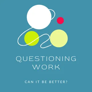 #10: What have we learned? Reflecting on Questioning Work.