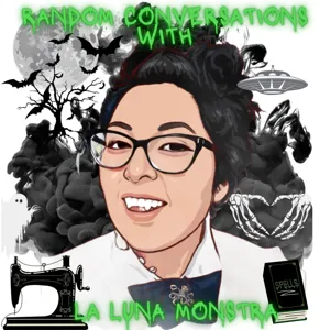 Welcome to Random Conversations with La Luna Monstra: Podcast trailer