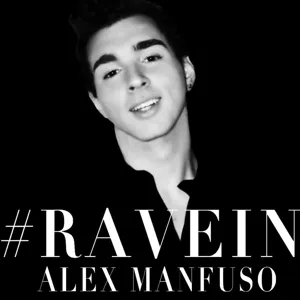 Alex Manfuso Presents #RAVEIN Ep.01