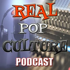 Episode 175: Real Pop Culture Episode 175