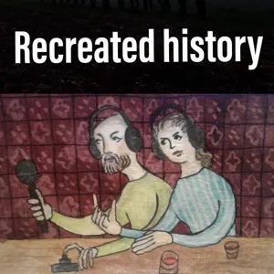 Recreated History Podcast