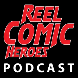 Reel Comic Heroes - Trailer Talk 008