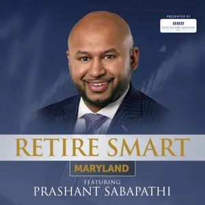 Retire Smart Maryland Radio with Prashant Sabapathi