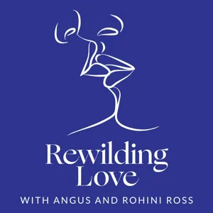 EP52 Pleasing Versus Self-Honoring in Relationships with Angus and Rohini Ross