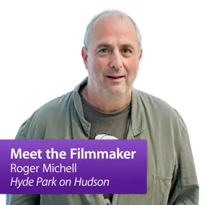 Roger Michell, "Hyde Park on Hudson": Meet the Filmmaker