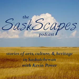 SaskScapes - Episode 106 - with Mark Turner