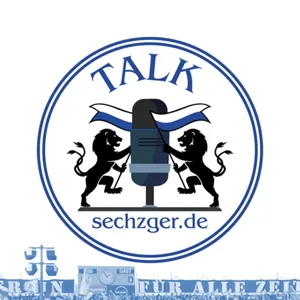 sechzger.de Talk Folge 118: der Auftakt des TSV 1860 gegen Waldhof Mannheim und im Toto-Pokal