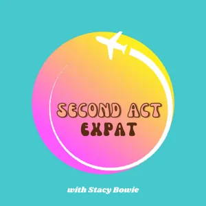 Second Act Expat - Hi Hey Hello!