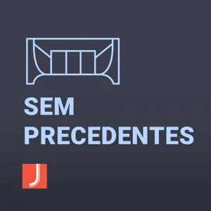 O segundo semestre no STF: pautas que dividem a sociedade | Podcast Sem Precedentes #133