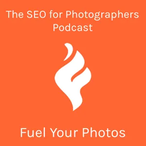 Episode 4 - How SEO for Photographers is Different