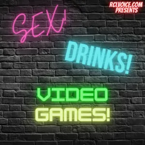 Sex! Drinks! Video Games! Ep.13 - Bondage, General Rope and Dick Smooches