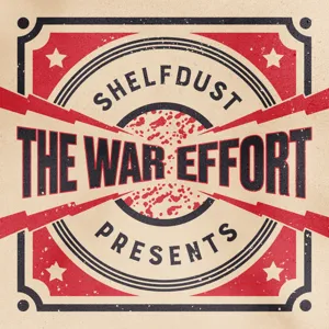 Shelfdust Presents: The War Effort #4