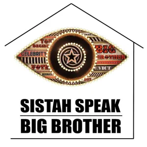 085 Sistah Speak Big Brother