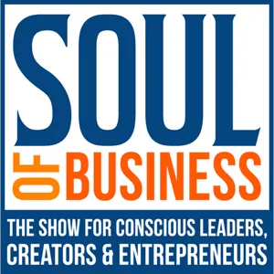 Soul of Business Show | Mindset, Meaning, Money & Mastery